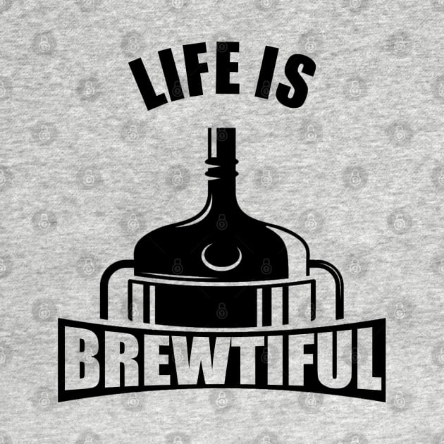 Life Is Brewtiful by byfab